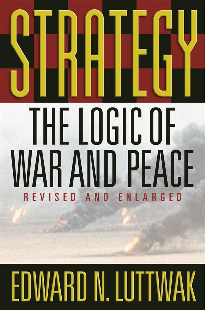 Strategy: The Logic of War and Peace, Revised and Enlarged Edition